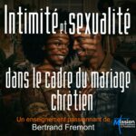 Sexualité & intimité dans le mariage chrétien